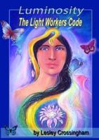 Living Luminosity: The Lightworker Code