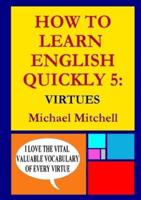 HOW TO LEARN ENGLISH QUICKLY 5: VIRTUES