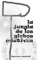 La Jungla De Los Globos Cautivos