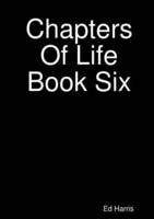 Chapters Of Life Book Six