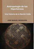 Antropología de los Hiperbóreos - Una historia de la Nación Celta