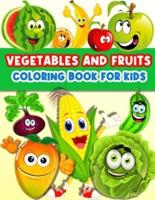 Vegetables And Fruits Coloring Book For Kids: Fun Coloring Pages For Toddler Girls And Boys With Cute Vegetables And Fruits. Color And Learn Vegetables And Fruits Books For Kids Ages 2-4 3-5 4-8. Yummy Veggies And Fruits: Apple, Banana, Pear, Broccoli, Ca