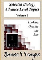 Selected Biology Advance Level Topics (Volume 1)