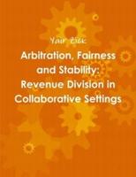 Arbitration, Fairness and Stability: Revenue Division in Collaborative Settings