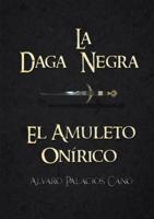 La Daga Negra: El Amuleto Onírico (Saga Completa)