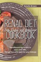 Renal Diet Side Dishes and Appetizer Cookbook: Mouthwatering recipes to start renal diet. The perfect renal food for your kidneys