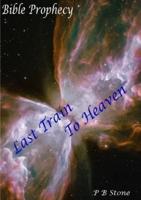 Bible Prophecy - Last Train to Heaven