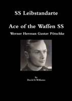 SS Leibstandarte, Ace of the Waffen SS, Werner Herman Gustav Pötschke