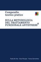 Compendio Teorico Pratico Sulla Metodologia Del Trattamento Funzionale Antistress