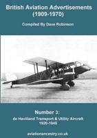 British Aviation Advertisements (1909-1970)  Number 3. de Havilland Transport & Utility Aircraft 1920-1945