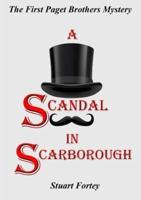 A Scandal In Scarborough: The First Paget Brothers Mystery