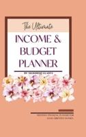 The Ultimate Income and Budget Planner: Revenue and Expense Tracker, Budgeting Journal, and Financial Planner to monitor your expenditures and make savings. Perfect for women who want to take control of their personal finances in a big way.
