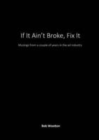 If It Ain't Broke, Fix It