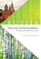 RUSSIA - The Land of my Forefathers