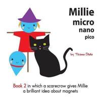 Millie micro nano pico Book 2 in which a scarecrow gives Millie a brilliant idea about magnets