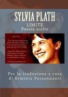 Limite. Poesie Scelte Di Sylvia Plath