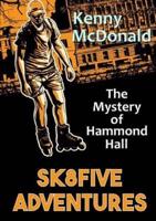 SK8Five Adventures: The Mystery of Hammond Hall