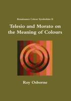 Telesio and Morato on the Meaning of Colours (Renaissance Colour Symbolism II)