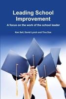 Leading School Improvement: A focus on the work of the school leader.