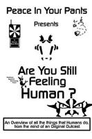 Are You Still Feeling Human ?