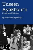 Unseen Ayckbourn: Illustrated Edition