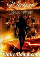 The Enchantress (Wicked, Book One)