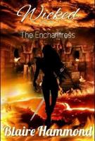 The Enchantress (Wicked, Book One)