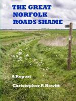 THE GREAT NORFOLK ROADS SHAME A Report