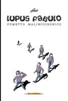 Lupus Fabulo: Fumetto malincoironico