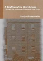 A Staffordshire Workhouse: Living in the workhouse of Newcastle under Lyme