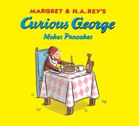 Margret & H.A. Rey's Curious George Makes Pancakes