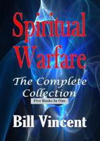 Vincent, B: Spiritual Warfare: The Complete Collection