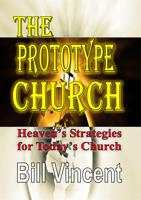 Vincent, B: Prototype Church: Heaven S Strategies for Today