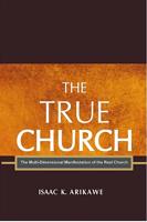 Arikawe, I: True Church: The Multi-Dimensional Manifestation