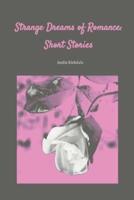Strange Dreams of Romance: Short Stories