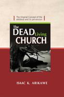 Arikawe, I: Dead Living Church: The Original Concept of the