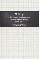 Writings: On Korean and Japanese Contemporary Artists 2003-2015