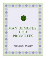 Muzah, T: Man Demotes, God Promotes