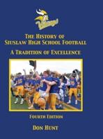 The History of Siuslaw High School Football - 4th Edition - Color