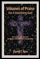 Volumes of Praise for a Vanishing God