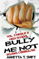 Bully Me Not Volume 2