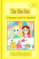 A Banana Lizard Is 'Spotted'
