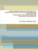 AFRICAN AMERICAN MEN IN LEADERSHIP: SELF PERCEPTIONS OF