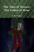 The Tales of Terrace: The Golem of Bone