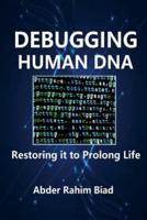 Debugging Human DNA: Restoring it to Prolong Life