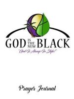 God Is The New Black Prayer Journal