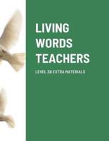 LIVING WORDS TEACHERS LEVEL 3 B EXTRA MATERIALS