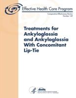Treatments for Ankyloglossia and Ankyloglossia With Concomitant Lip-Tie - Comparative Effectiveness Review (Number 149)