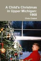 A Child's Christmas in Upper Michigan:  1968