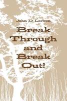 Break Through and Break Out!